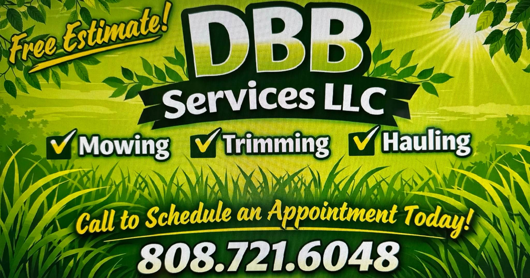 DBB Services LLC — lawn mowing, trimming & hauling on Oahu. Free estimates, call 808-721-6048.